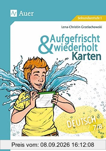 Aufgefrischt-und-wiederholt-Karten Deutsch 7-8: Lernrückstände aufholen und Lücken schließen - einfach und effektiv (7. und 8. Klasse) (Aufgefrischt & wiederholt Sekundarstufe)