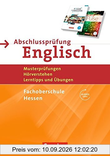 Abschlussprüfung Englisch - Fachoberschule Hessen: B1/B2 - Musterprüfungen, Hörverstehen, Lerntipps und Übungen: Arbeitsheft mit Lösungsschlüssel und Audio-Dateien über Webcode