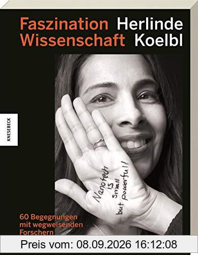 Faszination Wissenschaft: 60 Begegnungen mit wegweisenden Forschern unserer Zeit (Fascination of Science)