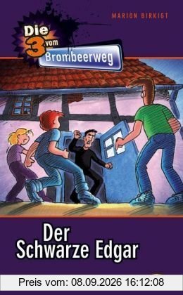 Die 3 vom Brombeerweg. Der Schwarze Edgar