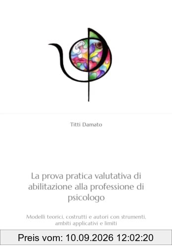 50 TEMI PER L'ESAME DI STATO DI ABILITAZIONE ALLA PROFESSIONE DI PSICOLOGO: Costrutti, autori, teorie ed esperimenti con strumenti, ambiti applicativi e limiti