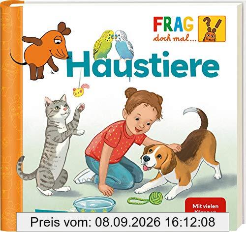 Frag doch mal ... die Maus!: Haustiere: Erstes Sachwissen