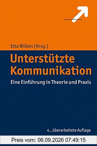 Unterstützte Kommunikation: Eine Einführung in Theorie und Praxis