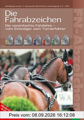 Die Fahrabzeichen: Die vereinfachte Fahrlehre - vom Einsteiger zum Turnierfahrer