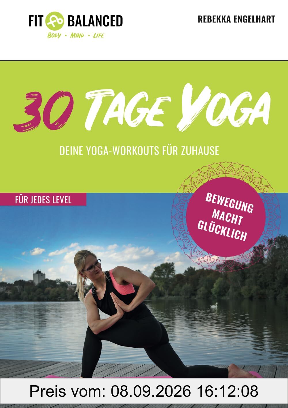 30 Tage Yoga: 30 Yoga Workouts, die aufeinander aufbauen - ideal für Anfänger, Wieder-Einsteiger und Kurse: 30 Yoga Workouts mit Intentionen zu jeder Einheit und im fließenden Yoga Flow-Stil