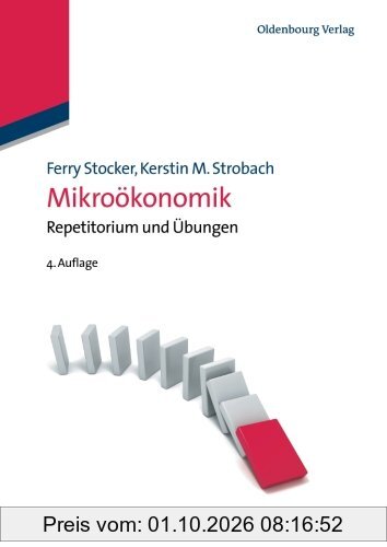 Mikroökonomik: Repetitorium und Übungen: Repetitorium und Übungen