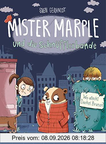 Mister Marple und die Schnüfflerbande - Wo steckt Dackel Bruno? (Die Mister Marple-Reihe, Band 1)