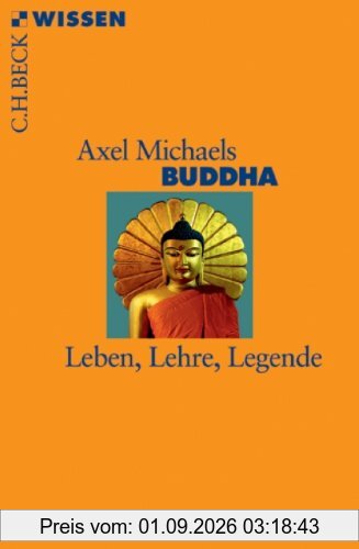 Buddha: Leben, Lehre, Legende