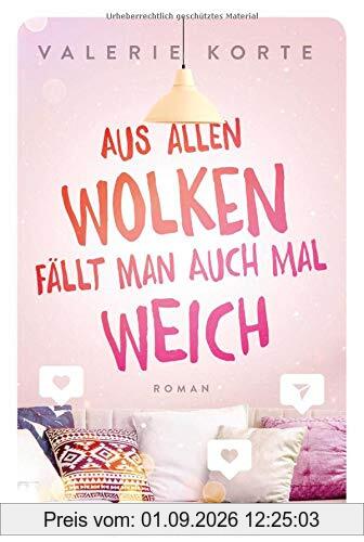 Valerie Korte Aus Allen Wolken Fällt Man Auch Mal Weich, Roman