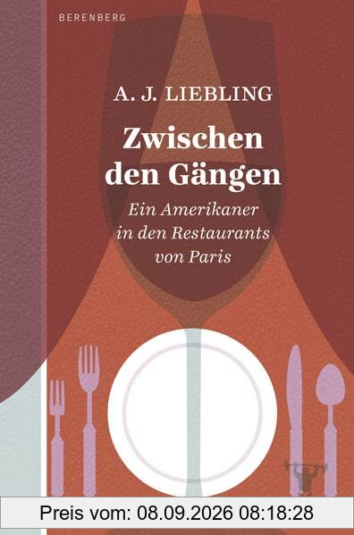 Zwischen den Gängen: Ein Amerikaner in den Restaurants von Paris