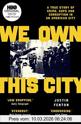 Justin Fenton We Own This City, A True Story Of Crime, Cops And Corruption In An American City