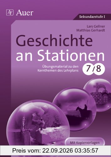 Geschichte an Stationen 7-8: Übungsmaterial zu den Kernthemen des Lehrplans, Klasse 7/8: Übungsmaterial zu den Kernthemen des Lehrplans. …