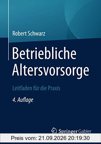 Betriebliche Altersvorsorge: Leitfaden für die Praxis