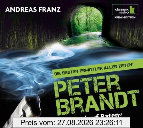 Mord auf Raten - Peter Brandt ermittelt, 6 CDs (Klassik Radio Krimi-Edition - Die besten Ermittler aller Zeiten): Peter Brandt ermittelt. Gekürzte Lösung