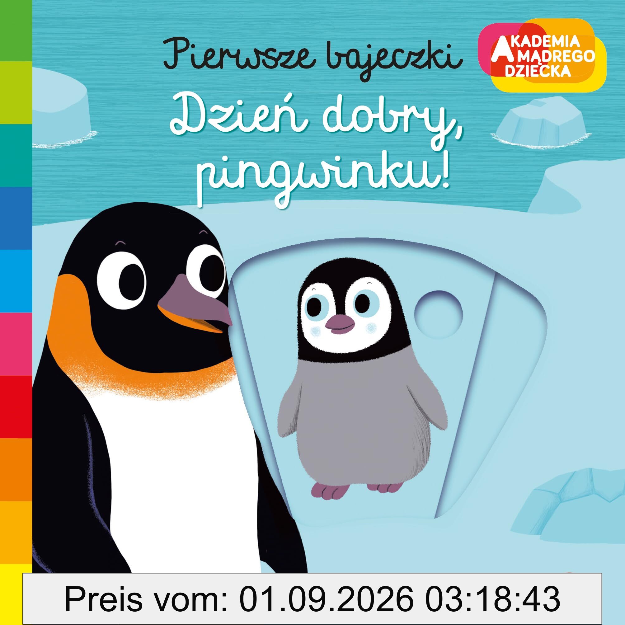 Dzień dobry pingwinku: Akademia mądrego dziecka. Pierwsze bajeczki