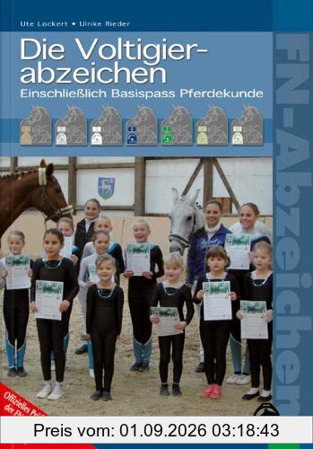 Die Voltigierabzeichen: Einschließlich Basispass Pferdekunde