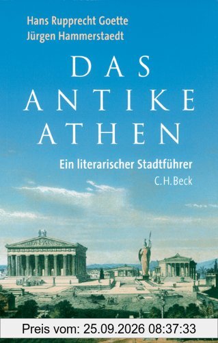 Das antike Athen: Ein literarischer Stadtführer