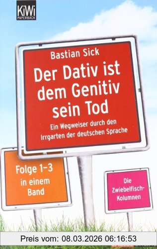 Bastian Sick Der Dativ Ist Dem Genitiv Sein Tod - Folge 1-3, Ein Wegweiser Durch Den Irrgarten Der Deutschen Sprache. Die Zwiebelfisch-Kolumnen Folge 1-3., Ein