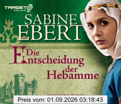 Die Entscheidung der Hebamme, 6 CDs (TARGET - mitten ins Ohr): Hebammen Saga 3