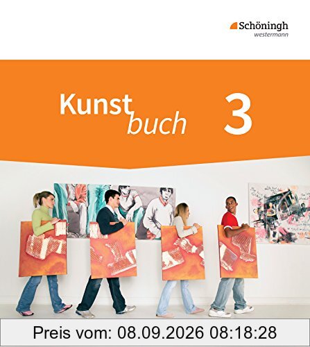 Kunstbuch - Arbeitsbücher für die Sekundarstufe I - Neubearbeitung: Schülerband 3: 9./10. Schuljahr