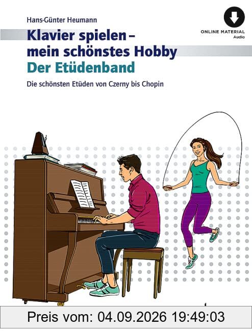 Der Etüdenband: Die schönsten Etüden von Czerny bis Chopin. Klavier. (Klavier spielen - mein schönstes Hobby)