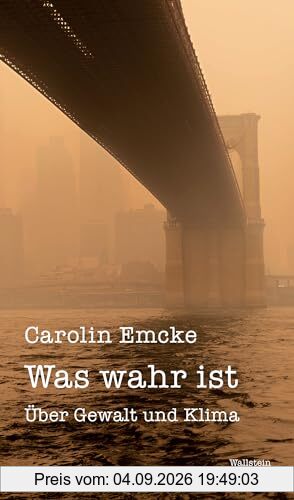Was wahr ist: Über Gewalt und Klima (Wuppertaler Poetikdozentur für faktuales Erzählen)