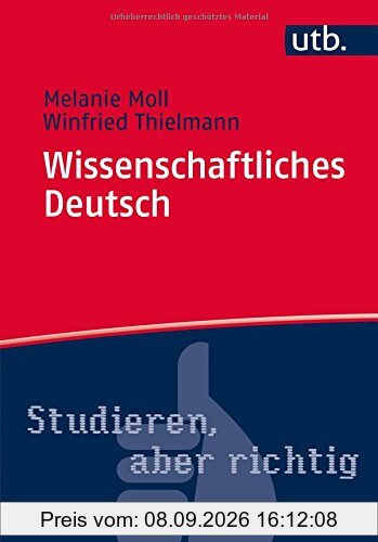 Wissenschaftliches Deutsch (Studieren, aber richtig, Band 4650)