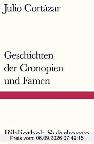 Geschichten der Cronopien und Famen: Aus dem Spanischen von Wolfgang Promies (Bibliothek Suhrkamp)