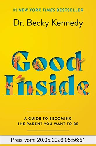 Kennedy, Dr. Becky Good Inside, A Guide To Becoming The Parent You Want To Be