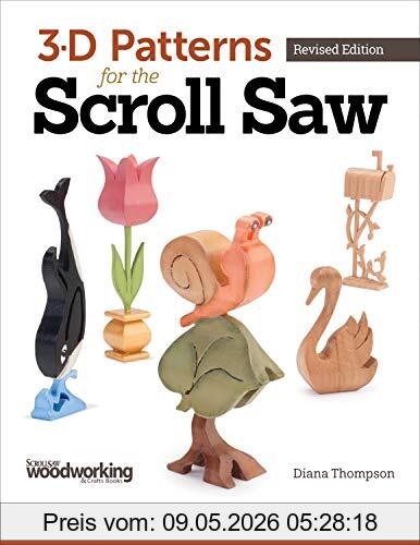 Thompson, Diana L. 3-D Patterns For The Scroll Saw, Rev Edn, Time-Saving Tips & Ready-to-Cut Patterns For 44 Unique Projects