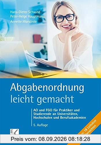 Abgabenordnung - leicht gemacht: AO und FGO für Praktiker und Studierende an Universitäten, Hochschulen und Berufsakademien: AO und FGO für Praktiker ... und Berufsakademien (BLAUE SERIE)