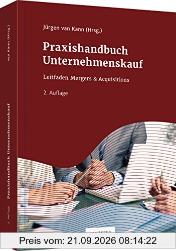Praxishandbuch Unternehmenskauf: Leitfaden Mergers & Acquisitions