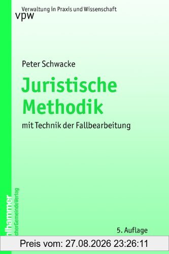 Juristische Methodik: mit Technik der Fallbearbeitung