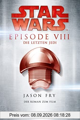 Star Wars™ - Die letzten Jedi: Der Roman zum Film (Filmbücher, Band 8)