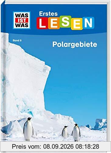 WAS IST WAS Erstes Lesen Band 9. Polargebiete: Spannendes Sachwissen zu Eisbär, Pinguin und Co.