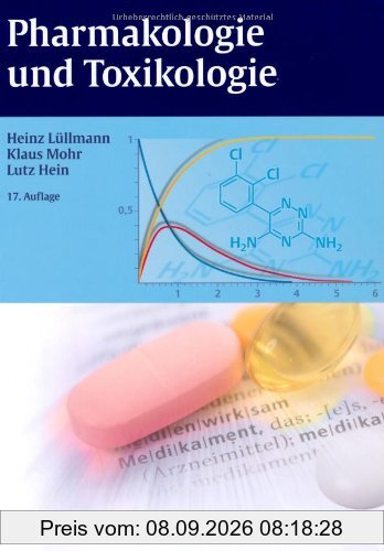Pharmakologie und Toxikologie: Arzneimittelwirkungen verstehen - Medikamente gezielt einsetzen