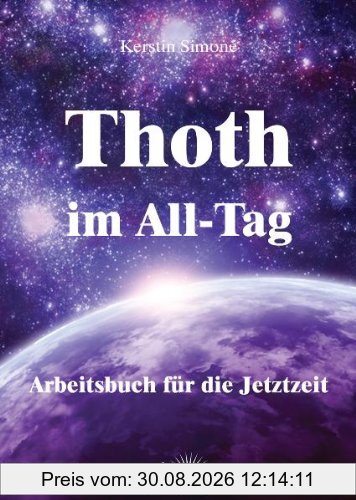Thoth im All-Tag: Arbeitsbuch für die Jetztzeit