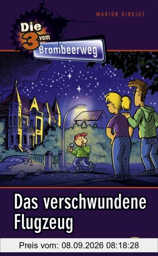 Die 3 vom Brombeerweg. Das verschwundene Flugzeug