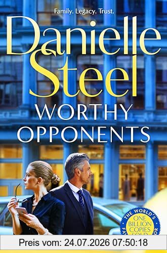 Danielle Steel Worthy Opponents, A Gripping Story Of Family, Wealth And High Stakes From The Billion Copy Bestseller