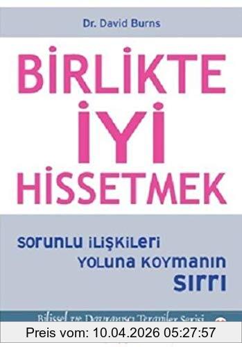 David Burns Birlikte Iyi Hissetmek, Sorunlu Iliskileri Yoluna Koymanin Sirri, Sorunlu İlişkileri Yoluna Koymanın Sırrı