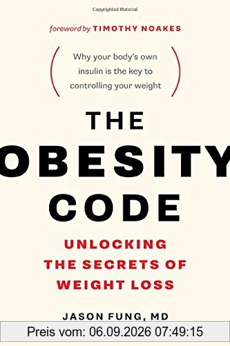 The Obesity Code: Unlocking the Secrets of Weight Loss