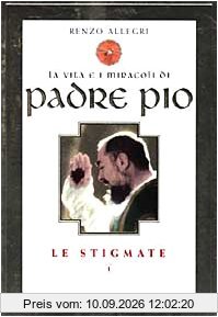 La vita e i miracoli di padre Pio. Le stigmate (I faraoni)