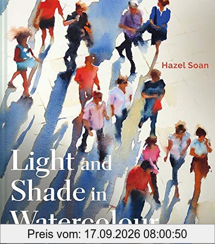Hazel Soan Light And Shade In Watercolour