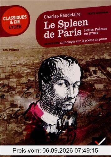 Le spleen de Paris (1869) : Petits poèmes en prose : suivi d'une anthologie sur le poème en prose
