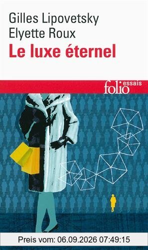 Le luxe éternel : de l'âge du sacré au temps des marques