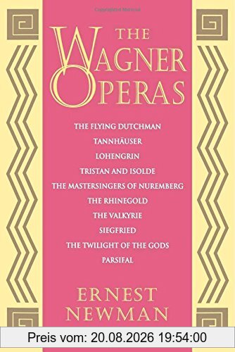 Ernest Newman The Wagner Operas