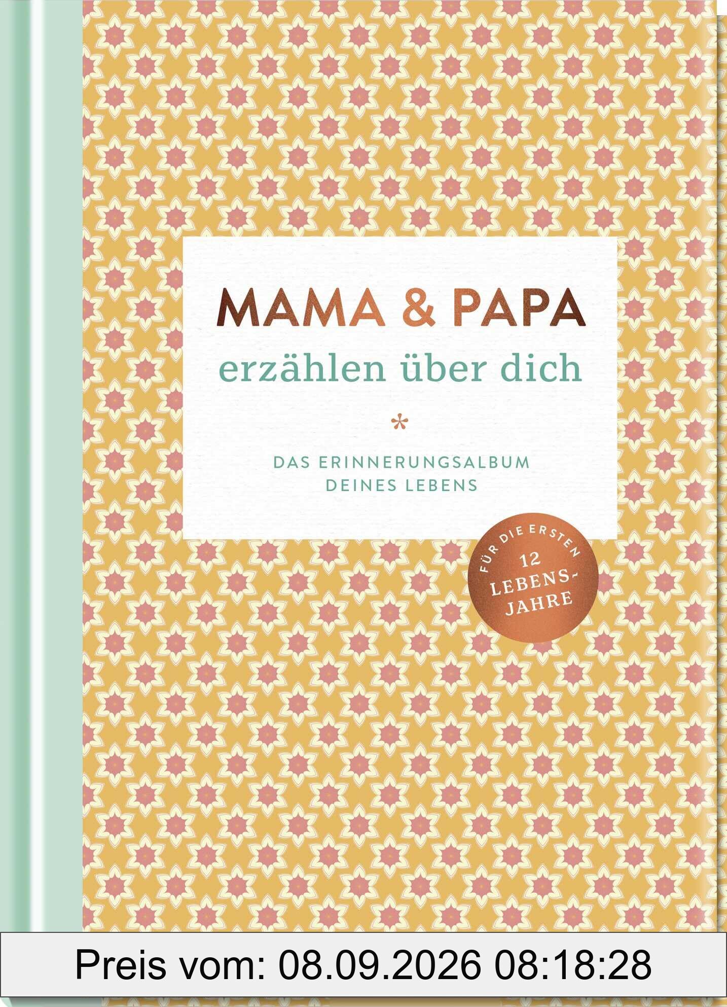 Mama und Papa erzählen über dich: Das Erinnerungsalbum deines Lebens | Tolles Geschenk zur Geburt von Bestseller-Autorin Elma van Vliet. Schöne Erinnerungen von 0-12 Jahren festhalten