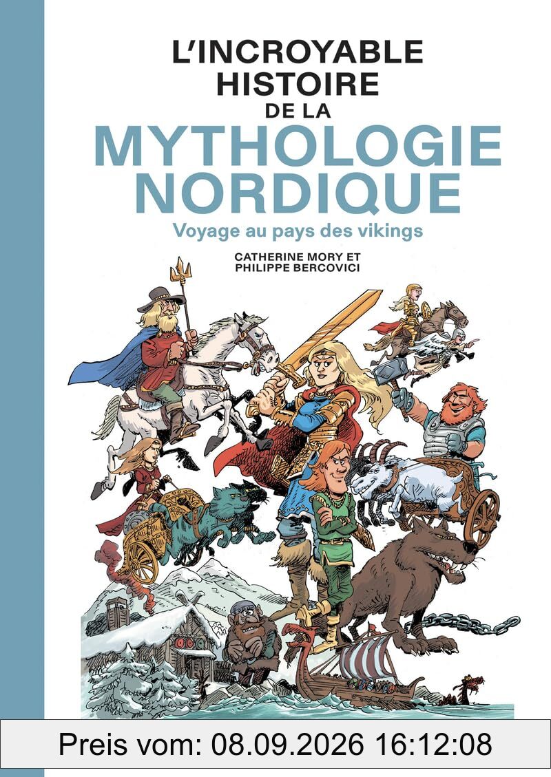L'incroyable histoire de la mythologie nordique : voyage au pays des Vikings