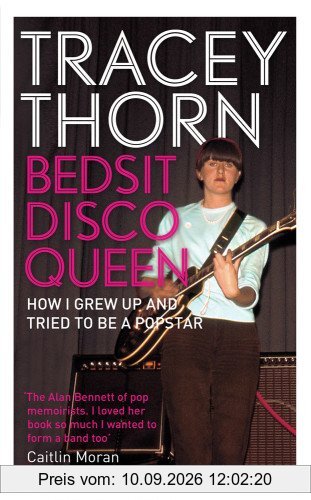 Bedsit Disco Queen: How I Grew Up and Tried to Be a Pop Star