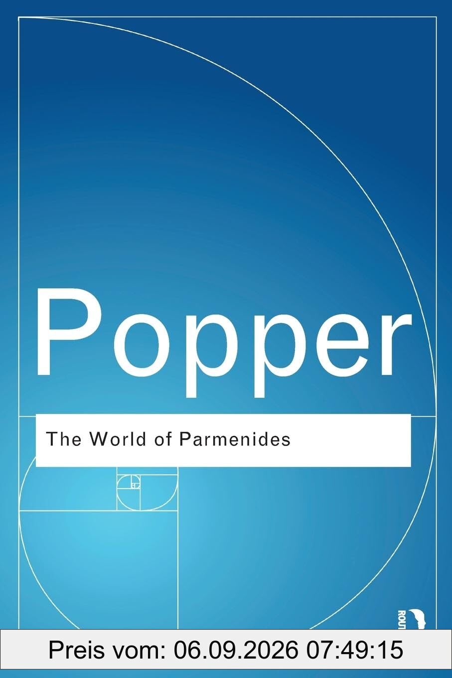 The World of Parmenides: Essays on the Presocratic Enlightenment (Routedge Classics)
